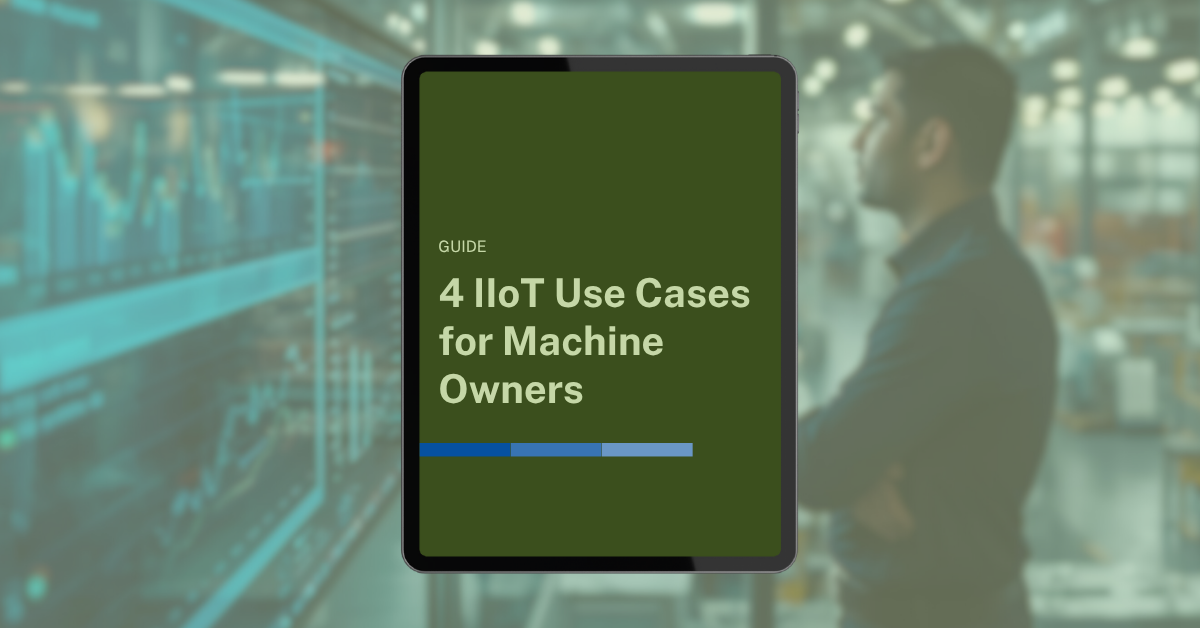 4 IIoT Use Cases for Machine Owners