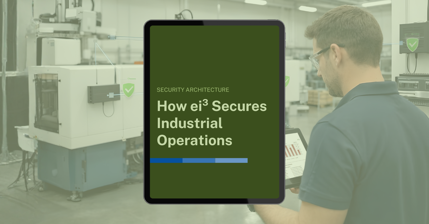 ei³ Security Architecture for Industrial Operations